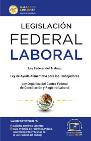 LEGISLACION ESENCIAL FEDERAL LABORAL 2024