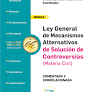 LEY GENERAL DE MECANISMOS ALTERNATIVOS DE SOLUCION DE CONTROVERSIAS