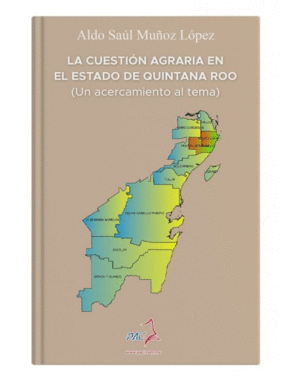 LA CUESTION AGRARIA EN EL ESTADO DE QUINTANA ROO