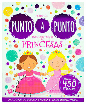 MI PRIMER PUNTO A PUNTO LIBRO CON STICKERS DE PRINCESAS