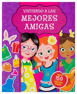 VISTIENDO A LAS MEJORES AMIGAS      MAS DE 150 FABULOSOS STICKERS