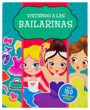 VISTIENDO A LAS BAILARINAS          MAS DE 150 ASOMBROSOS STICKERS