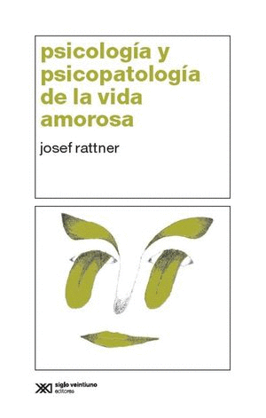 PSICOLOGIA Y PSICOPATOLOGIA DE LA VIDA AMOROSA