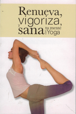 RENUEVA VIGORIZA Y SANA TU MENTE CON YOGA