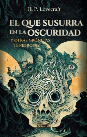 EL QUE SUSURRA EN LA OSCURIDAD Y OTRAS CRONICAS TENEBROSAS    PD