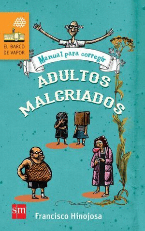 MANUAL PARA CORREGIR ADULTOS MALCRIADOS