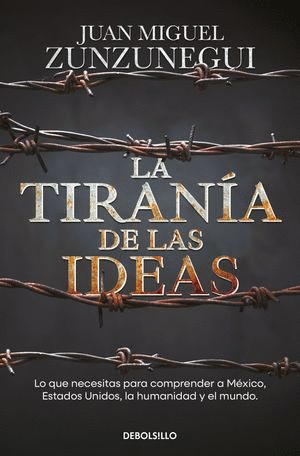 LA TIRANIA DE LAS IDEAS
