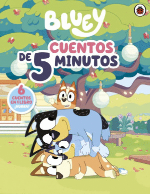 BLUEY. CUENTOS DE 5 MINUTOS