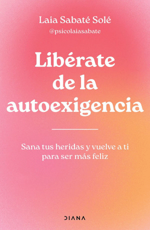 LIBRATE DE LA AUTOEXIGENCIA