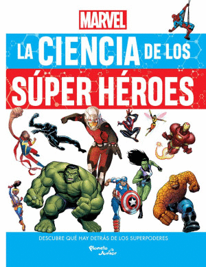 MARVEL. LA CIENCIA DE LOS SUPER HEROES