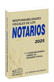 RESPONSABILIDADES FISCALES DE LOS NOTARIOS 2025