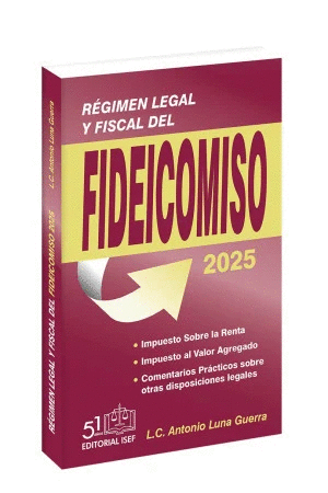 REGIMEN LEGAL Y FISCAL DEL FIDEICOMISO 2025