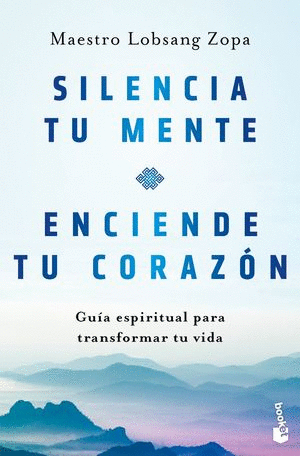 SILENCIA TU MENTE, ENCIENDE TU CORAZON