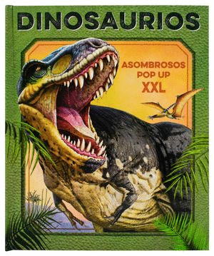 DINOSAURIOS ASOMBROSOS POP UP XXL