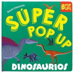 SUPER POP UP DINOSAURIOS PASTA DURA 8 POP UPS