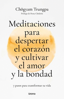 MEDITACIONES PARA DESPERTAR EL CORAZON Y CULTIVAR EL AMOR Y LA BONDAD