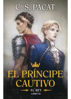 EL PRINCIPE CAUTIVO. EL REY LIBRO 3