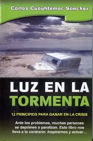 LUZ EN LA TORMENTA 12 PRINCIPIOS PARA GANAR EN LA CRISIS