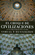 CHOQUE DE CIVILIZACIONES Y LA RECONFIGURACION DEL ORDEN MUNDIAL