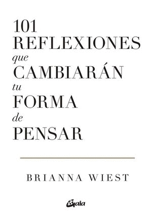 101 REFLEXIONES QUE CAMBIARAN TU FORMA DE PENSAR