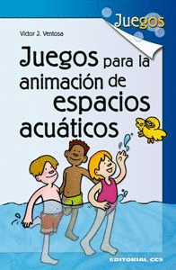 JUEGOS PARA LA ANIMACION DE ESPACION ACUATICOS