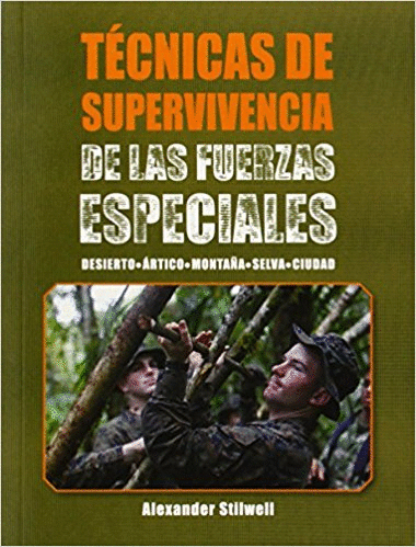 TECNICAS DE SUPERVIVENCIA DE LAS FUERZAS ESPECIALES