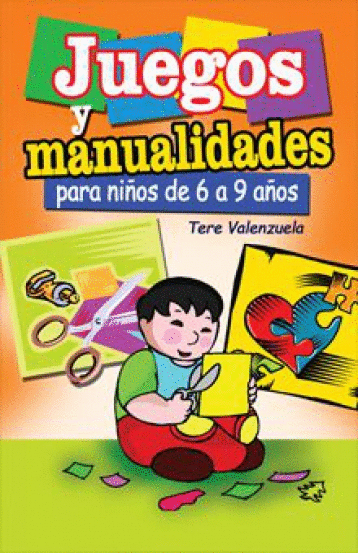 JUEGOS Y MANUALIDADES PARA NI OS DE 6 A 9 A OS Librer a Le n